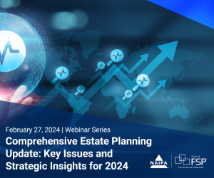Comprehensive Estate Planning Update Webinar Feb 27 2024