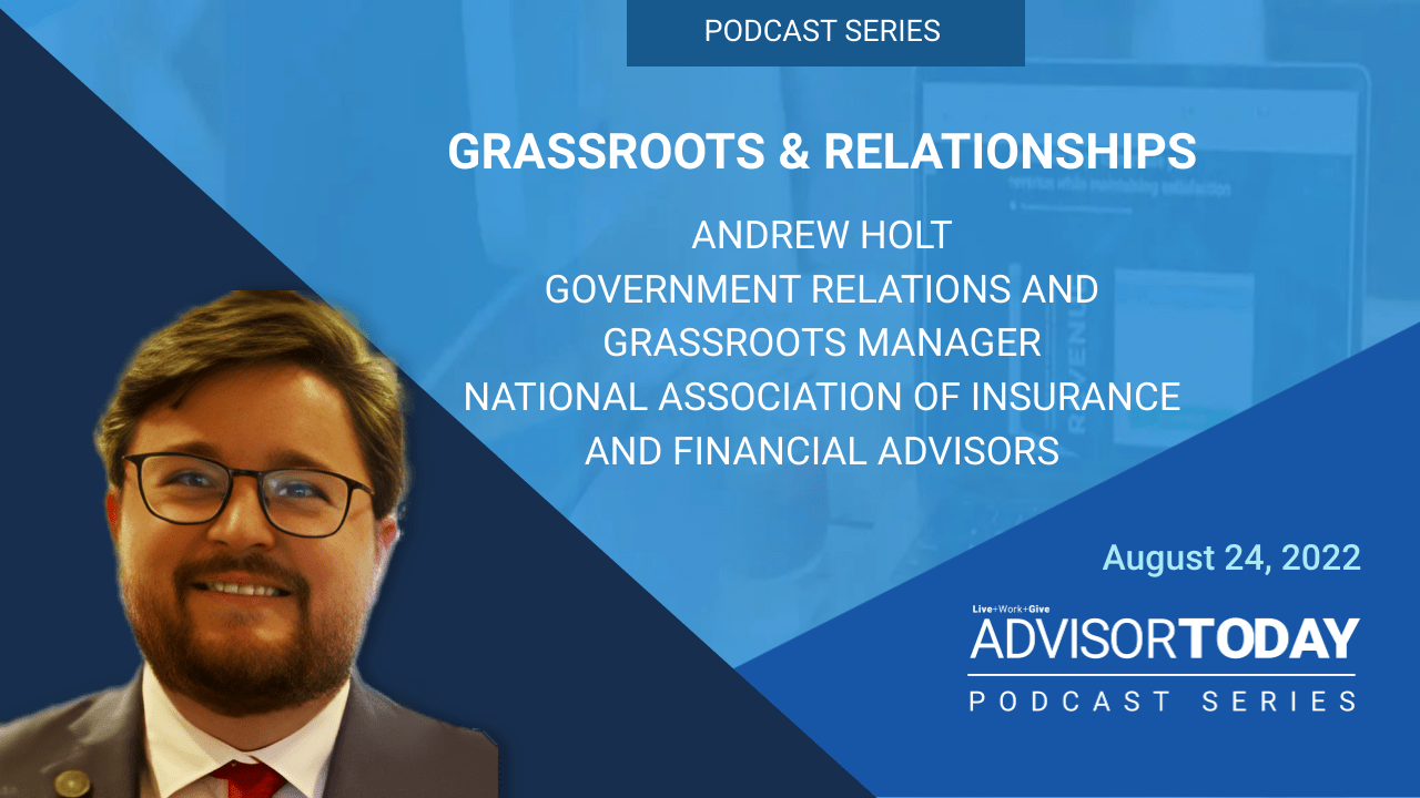 Grassroots & Relationships With NAIFA’s Andrew Holt