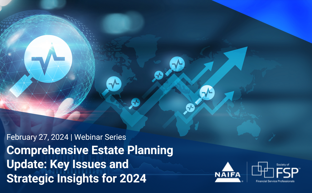 Comprehensive Estate Planning Update: Key Issues and Strategic Insights for 2024 