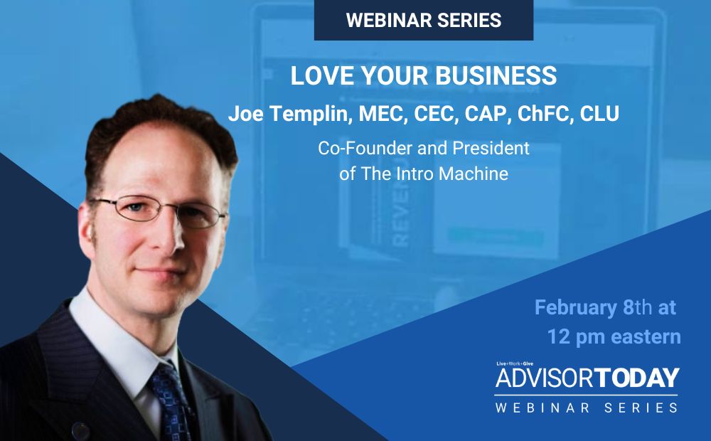 Advisor Today Webinar: Love Your Business with Joe Templin