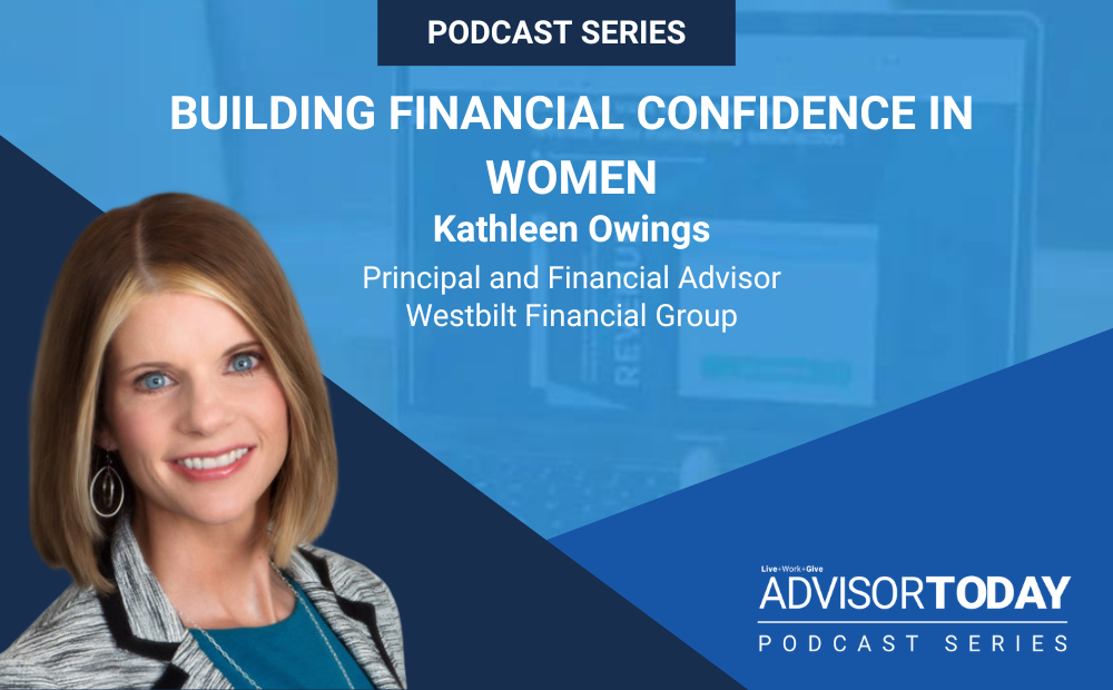 NAIFA's Advisor Today Podcast Episode Building Financial Confidence in Women With Kathleen Owings