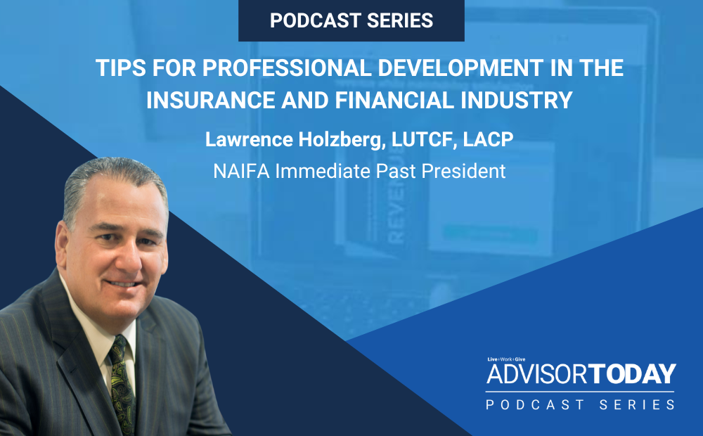 Tips for Professional Development in the Insurance and Financial Industry With Lawrence Holzberg