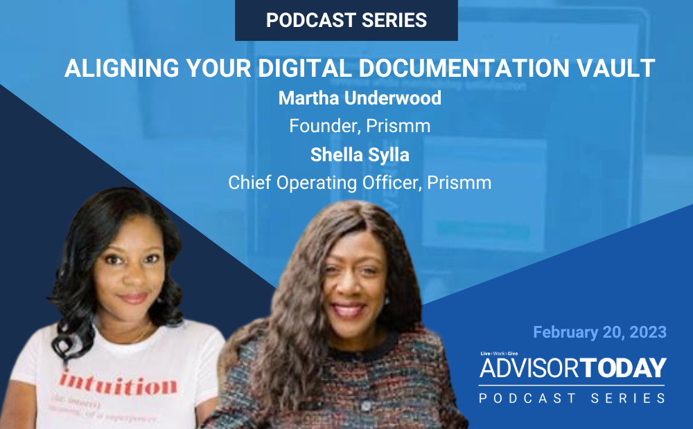 Aligning Your Digital Documentation Vault With Martha Underwood and Shella Sylla - NAIFA's Advisor Today Podcast