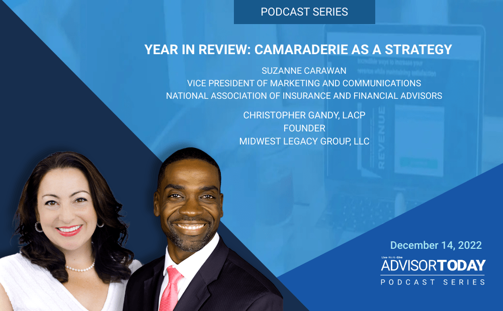 Advisor Today Podcast Year in Review: Camaraderie as a Strategy with Suzanne Carawan & Christopher Gandy
